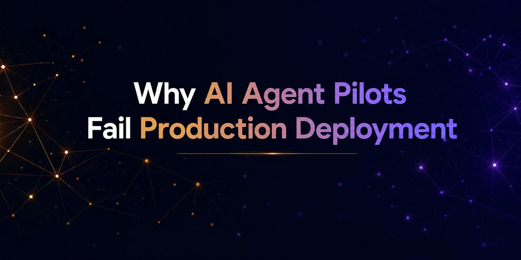Why AI Agent Pilots Fail Production Deployment